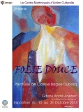 Affiche de l'exposition Folie douce - FOLIE DOUCE 2013